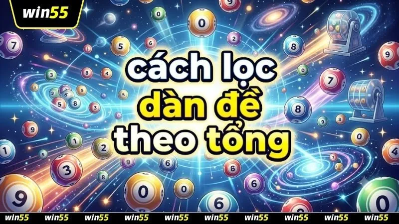 Banner thiết kế chuyên nghiệp hướng dẫn cách lọc dàn đề theo tổng tại WIN55 với các biểu đồ số liệu trực quan sinh động.